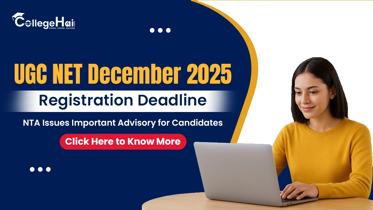 UGC NET Dec 2025 NTA Issues Advisory as Registration Deadline Nears.webp